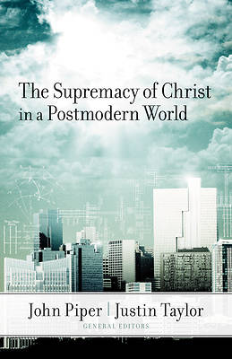 Picture of The Supremacy of Christ in a Postmodern World
