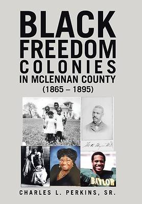 Picture of Black Freedom Colonies in McLennan County (1865 - 1895)