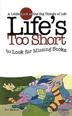 Picture of Life's Too Short to Look for Missing Socks