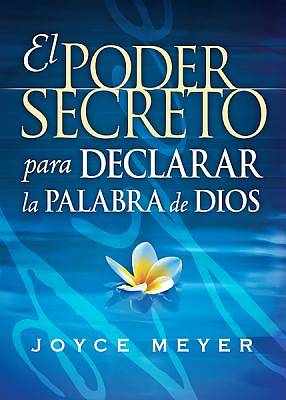 Picture of El Poder Secreto de Declarar La Palabra de Dios