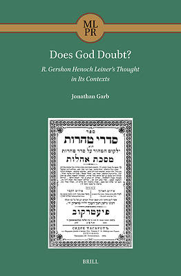 Picture of Does God Doubt? R. Gershon Henoch Leiner's Thought in Its Contexts