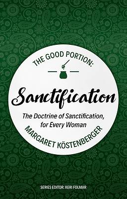 Picture of The Good Portion - Sanctification