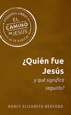 ¿Quién Fue Jesús Y Qué Significa Seguirlo? (Who Was Jesus and What Does It Mean to Follow Him?)