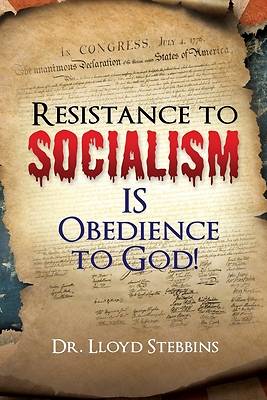 Picture of Resistance to Socialism IS Obedience to God!