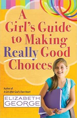 Picture of A Girl's Guide to Making Really Good Choices