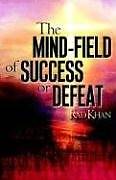 Picture of The Mind-Field of Success or Defeat