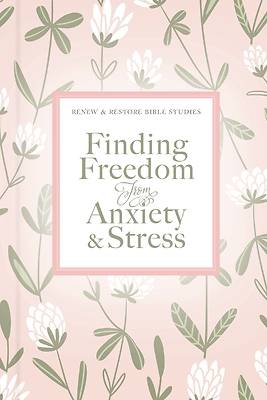 Picture of Finding Freedom from Anxiety and Stress