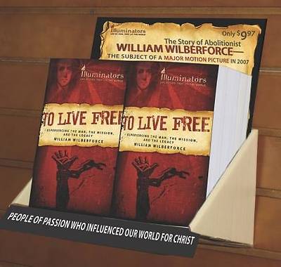 Picture of To Live Free--William Wilberforce