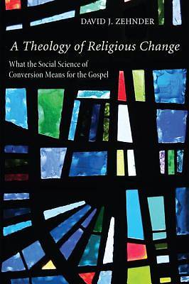 Picture of A Theology of Religious Change [ePub Ebook]