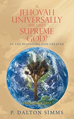 Picture of Is Jehovah Universally the Only Supreme God?