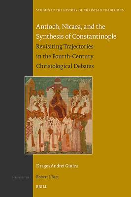 Picture of Antioch, Nicaea, and the Synthesis of Constantinople