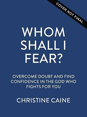 Whom Shall I Fear?