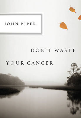 Picture of Don't Waste Your Cancer