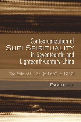 Picture of Contextualization of Sufi Spirituality in Seventeenth- And Eighteenth-Century China