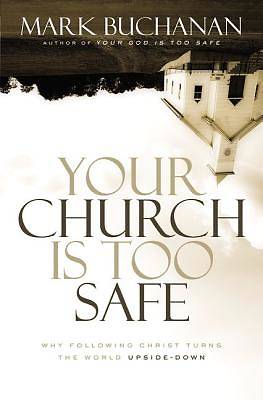 Picture of Your Church Is Too Safe