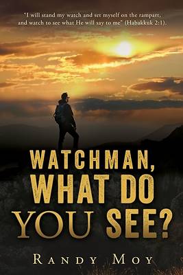 Picture of Watchman, What Do You See?