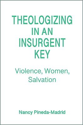 Picture of Theologizing in an Insurgent Key