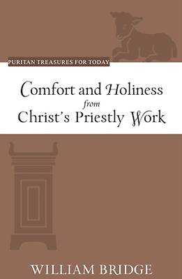 Picture of Comfort and Holiness from Christ's Priestly Work (Puritan Treasures for Today)