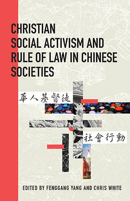 Picture of Christian Social Activism and Rule of Law in Chinese Societies