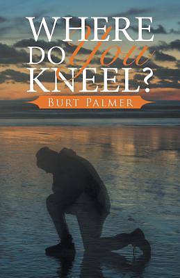 Picture of Where Do You Kneel?