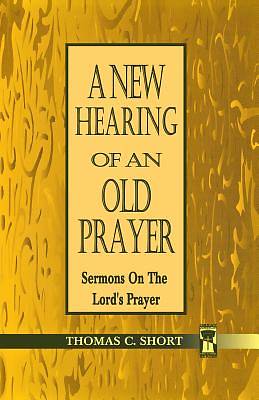 Picture of New Hearing of an Old Prayer