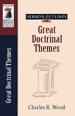 Picture of Sermon Outlines on Great Doctrinal Themes