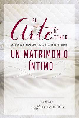 Picture of El Arte de Tener Un Matrimonio Íntimo