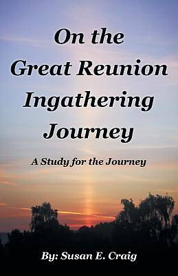 Picture of On the Great Reunion Ingathering Journey