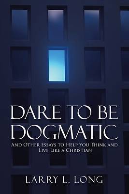 Picture of Dare to Be Dogmatic