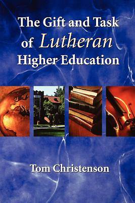 Picture of The Gift and Task of Lutheran Higher Education