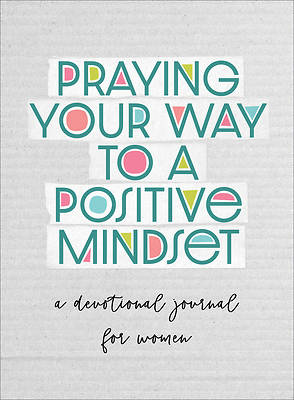 Picture of Praying Your Way to a Positive Mindset