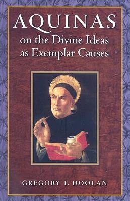 Picture of Aquinas on the Divine Ideas as Exemplar Causes
