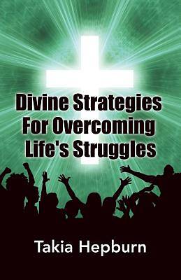 Picture of Divine Strategies for Overcoming Life's Struggles