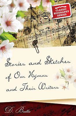 Picture of Stories and Sketches of Our Hymns and Their Writers