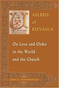 Picture of Aelred of Rievaulx on Love and Order in the World and the Church
