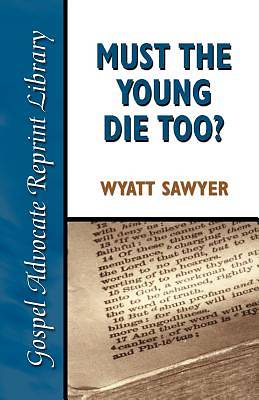 Picture of Must the Young Die Too?