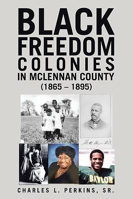 Picture of Black Freedom Colonies in McLennan County (1865 - 1895)