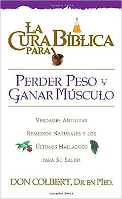 Picture of La Cura Biblica Para Perder Peso y Ganar Musculo = The Bible Cure for Weight Loss and Muscle Gain