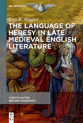 Picture of The Language of Heresy in Late Medieval English Literature