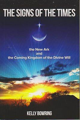 Picture of The Signs of the Times, the New Ark, and the Coming Kingdom of the Divine Will
