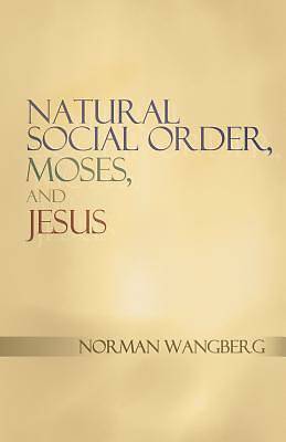 Picture of Natural Social Order, Moses, and Jesus