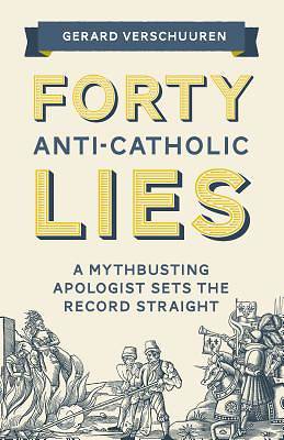Picture of Forty Lies about Catholicism