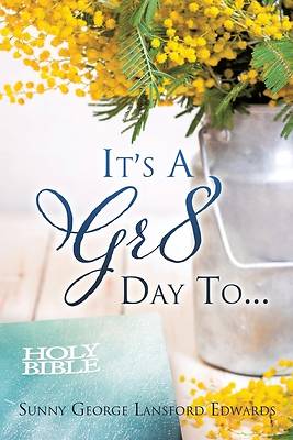 Picture of It's A Gr8 Day To...