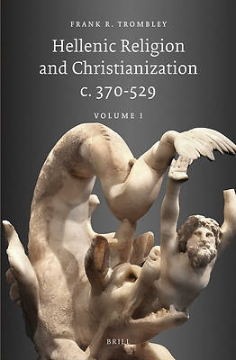 Picture of Hellenic Religion and Christianization C. 370-529