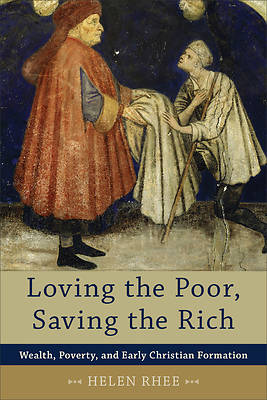 Picture of Loving the Poor, Saving the Rich