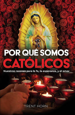Picture of Por Qué Somos Católicos