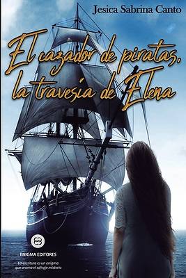 Picture of El cazador de piratas, la travesía de Elena