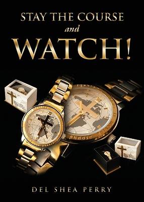 Picture of Stay the Course and WATCH!