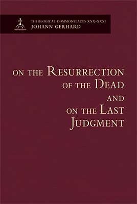 Picture of On the Resurrection of the Dead and on the Last Judgment - Theological Commonplaces