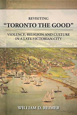 Picture of Revisiting "Toronto the Good"